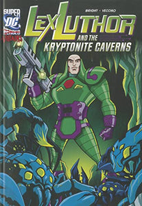 Dc Super Villains Lex Luthor and the Kryptonite Caverns 