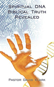 Spiritual DNA Biblical Truth Revealed 