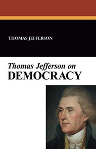 Thomas Jefferson on Democracy 