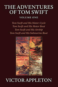 The Adventures of Tom Swift, Volume One 