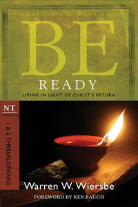 Be Ready ( 1 & 2 Thessalonians ) 