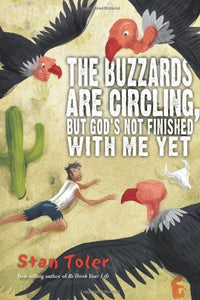 The Buzzards Are Circling, But God's Not Finished with Me Yet 