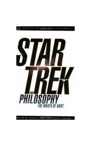 Star Trek and Philosophy: The Wrath of Kant 