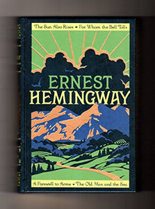 Ernest Hemingway: Four Novels (The Sun Also R 