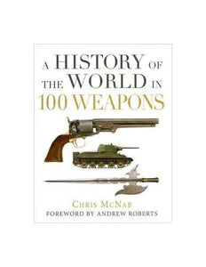 A History of the World in 100 Weapons 