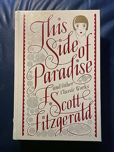 This Side of Paradise and Other Classic Works (Barnes & Noble Collectible Editions) 