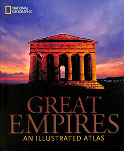 Great Empires: An Illustrated Atlas 