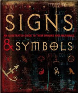 Signs & Symbols: Field Guide: An Illustrated Guide to Their Origins and Meanings Paperback 