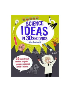 Science Ideas in 30 Seconds 