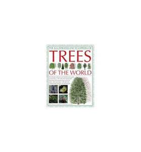 Illustrated Encyclopedia of Trees of the World 