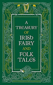 A Treasury of Irish Fairy and Folk Tales (Barnes & Noble Collectible Editions) 