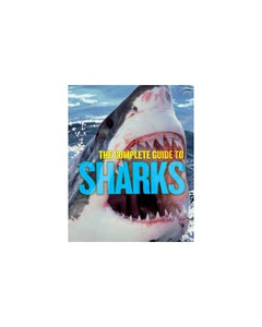 The Complete Guide to Sharks 