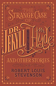 The Strange Case of Dr. Jekyll and Mr. Hyde and Other Stories (Barnes & Noble Collectible Editions) 