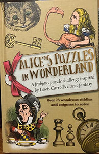 Alice's Puzzles in Wonderland, a Frabjous Puzzle Challenge Inspired by Lewis Carroll's Classic Fantasy 