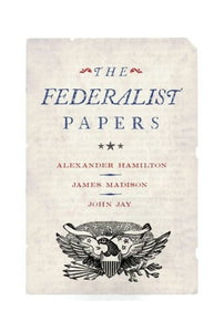 The Federalist Papers 