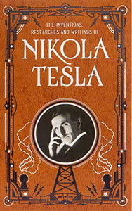 Inventions, Researches and Writings of Nikola Tesla (Barnes & Noble Collectible Classics: Omnibus Edition) 