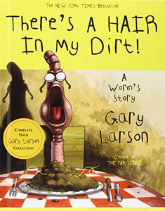 There's a Hair in My Dirt!: A Worm's Story 