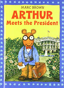 Arthur Meets the President (Arthur Adventure) 