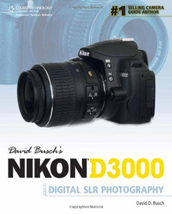 David Busch's Nikon D3000 Guide to Digital SLR Photography 