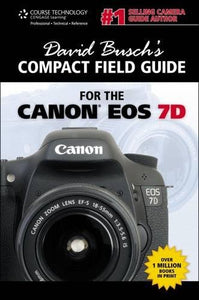 David Busch's Compact Field Guide for the Canon EOS 7D 