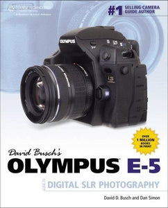 David Busch's Olympus E-5 Guide to Digital SLR Photography 