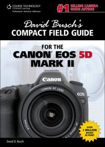 David Busch's Compact Field Guide for the Canon EOS 5D Mark II 