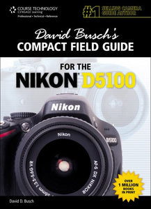 David Busch's Compact Field Guide for the Nikon D5100 