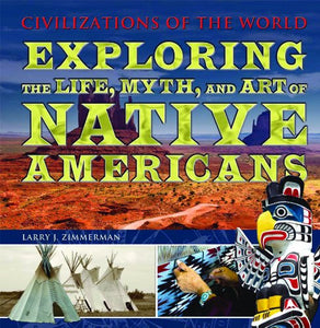 Exploring the Life, Myth, and Art of Native Americans 