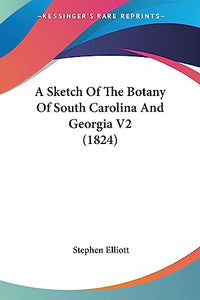 A Sketch Of The Botany Of South Carolina And Georgia V2 (1824) 