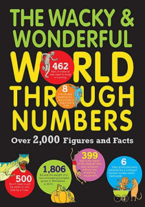 The Wacky & Wonderful World Through Numbers 