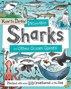 How to Draw Incredible Sharks and Other Ocean Giants 