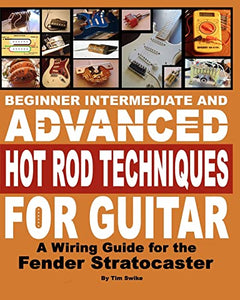 Beginner Intermediate And Advanced Hot Rod Techniques For Guitar 