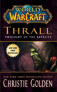 World of Warcraft: Thrall: Twilight of the Aspects 