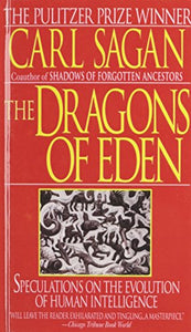 The Dragons of Eden: Speculations on the Evolution of Human Intelligence 