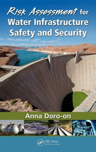 Risk Assessment for Water Infrastructure Safety and Security 