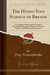 The Hindu-Yogi Science of Breath 