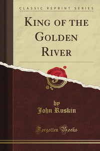 King of the Golden River (Classic Reprint) 