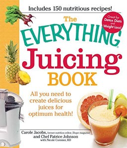 The Everything Juicing Book 