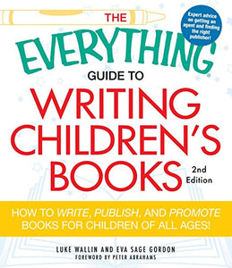 The Everything Guide to Writing Children's Books 