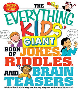 The Everything Kids' Giant Book of Jokes, Riddles, and Brain Teasers 