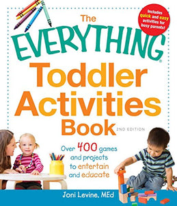 The Everything Toddler Activities Book 