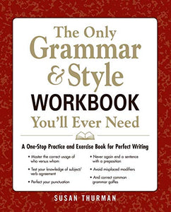 The Only Grammar & Style Workbook You'll Ever Need 