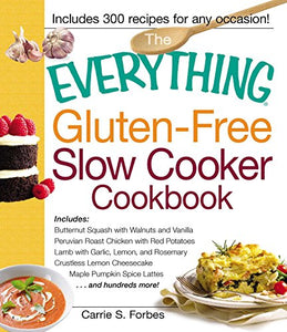 The Everything Gluten-Free Slow Cooker Cookbook 