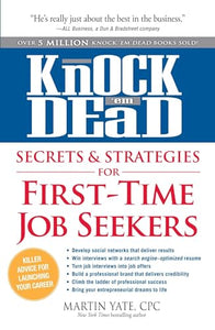 Knock 'em Dead Secrets & Strategies for First-Time Job Seekers 