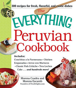 The Everything Peruvian Cookbook 