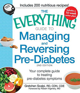 The Everything Guide to Managing and Reversing Pre-Diabetes 