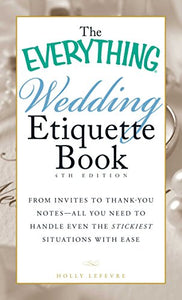 The Everything Wedding Etiquette Book 