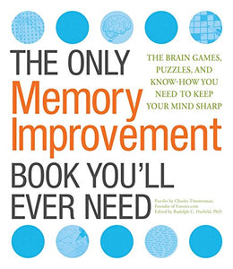 The Only Memory Improvement Book You'll Ever Need 