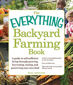 The Everything Backyard Farming Book 