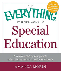 The Everything Parent's Guide to Special Education 